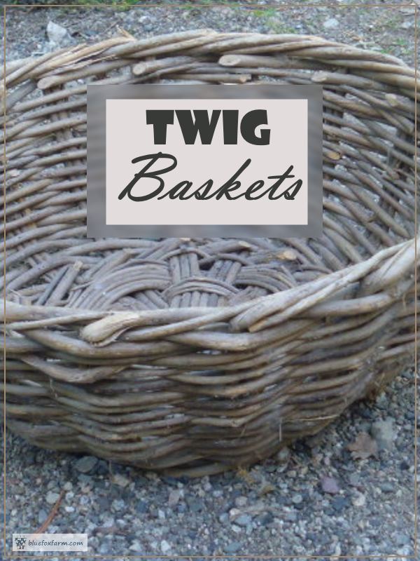 Twig Baskets; natural rustic materials make the best baskets