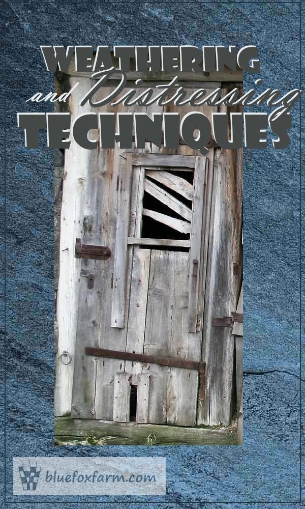 Weathering and Distressing Techniques make wood look vintage