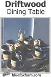 A Driftwood Dining Table for your alfresco meals adds a rustic ambiance to your garden or porch; imagine the silvery patina of the weathered wood...