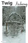 Create a Twig Archway; an easy and eyecatching rustic craft for your garden; train vines around it for even more impact...