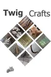 Twig Craft Projects From Natures Supply Cupboard - DIY Ideas