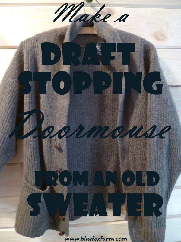 Make a Draft Stopping Doormouse out of an old sweater - easy diy tutorial...