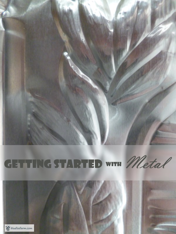 Getting Started With Metal - garden art and rustic crafts
