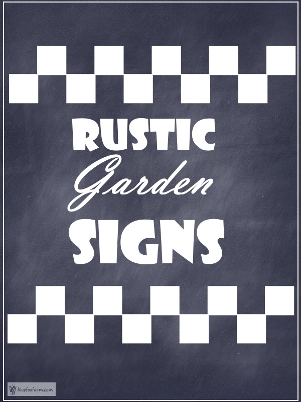 Rustic Garden Signs - funny quotes, whimsical sayings to embellish your