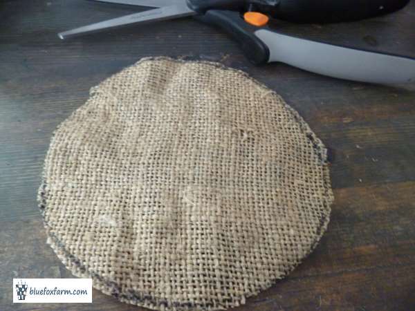 cut the burlap into a circle