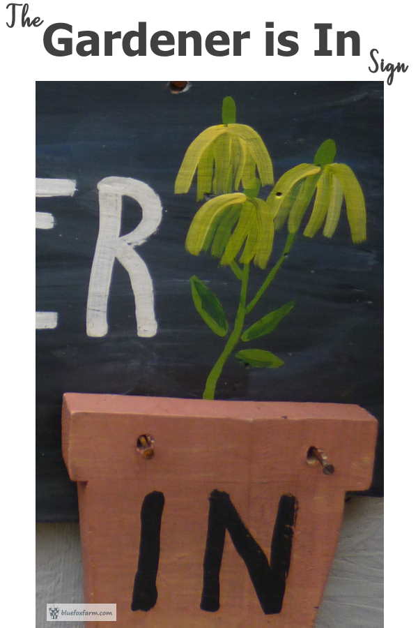 The Gardener is 'In' or 'Out' Sign - use this to tutorial to make your own - you have my permission...