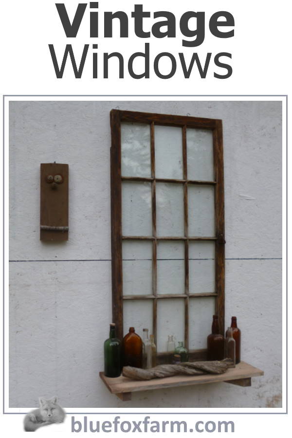 Use your old Vintage Windows for refurbishing into some unique and unusual garden crafts; plant them with succulents or make a tiny rustic greenhouse to display ferns or violets in...